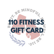 110 Fitness Gift Card
