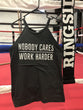 Nobody Cares Work Harder Tank